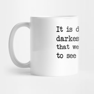 Aristotle - It is during our darkest moments that we must focus to see the light Mug